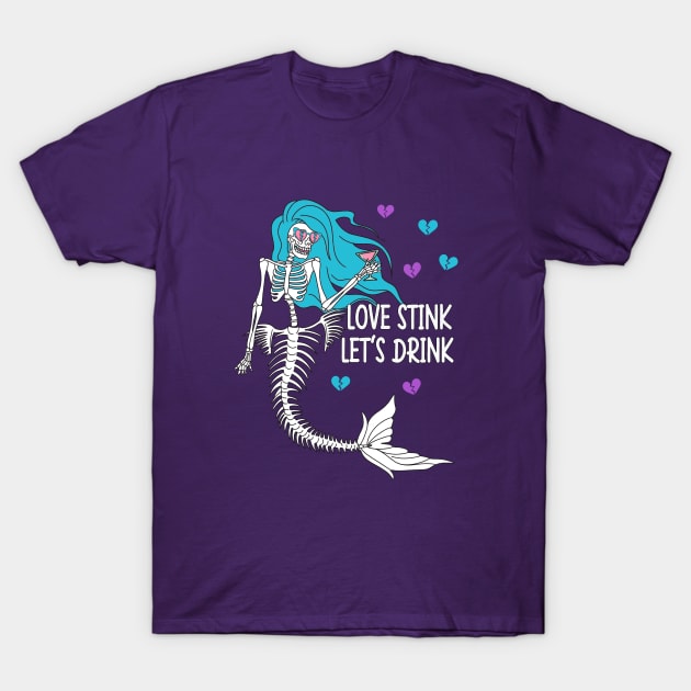 Love stink lets drink single AF love life funny T-Shirt by Rising_Air